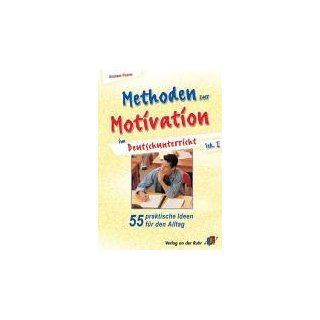 Methoden zur Motivation im Deutschunterricht   Sek. I   55 praktische
