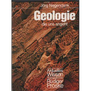Geologie die uns angeht. Joerg Negendank, Rüdiger Proske