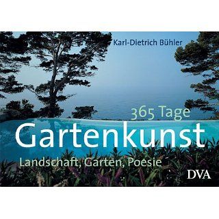 365 Tage Gartenkunst Landschaft, Garten, Poesie Karl