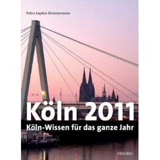 Köln 2011 Köln Wissen für das ganze Jahr Petra Sophia