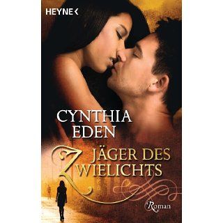 Jäger des Zwielichts Roman eBook Cynthia Eden, Sabine Schilasky