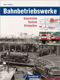 Fachbuch Bahnbetriebswerke, Geschichte – Technik – Gleispläne