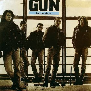GUN Better Days / When You Love Somebody A&M DE 1989