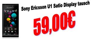 Sony Ericsson Satio Display Reparatur*** 1 WERKTAG***