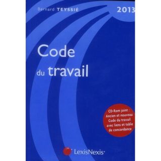 Code du travail (edition 2013)   Achat / Vente livre Bernard Teyssie