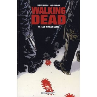 Walking dead t.11 ; les chasseurs   Achat / Vente BD Robert Kirkman