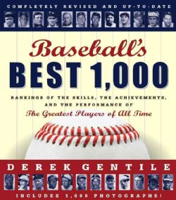 Baseballs Best 1000 Rankings of the Skills, the Achievements and the