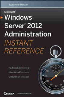 Microsoft Windows Server 2012 Administration Instant Reference Today