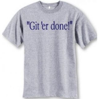 Git R Done T shirt Clothing