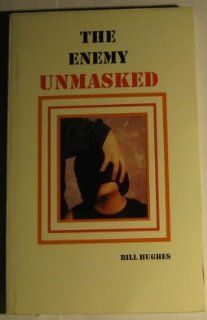The Enemy Unmasked Bill Hughes Books