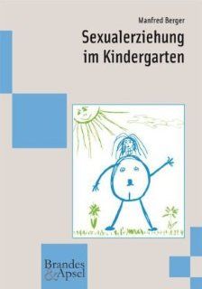 Sexualerziehung im Kindergarten Manfred Berger Bücher
