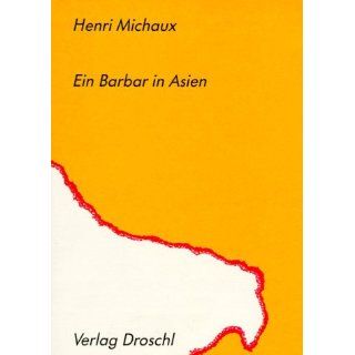 Ein Barbar in Asien. Henri Michaux Bücher