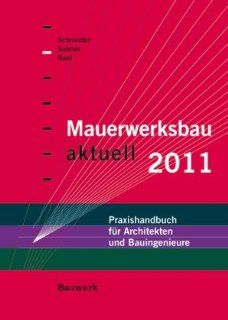 Mauerwerksbau aktuell 2011 Praxishandbuch für Architekten und