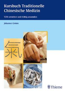 Kursbuch Traditionelle Chinesische Medizin. TCM verstehen und richtig
